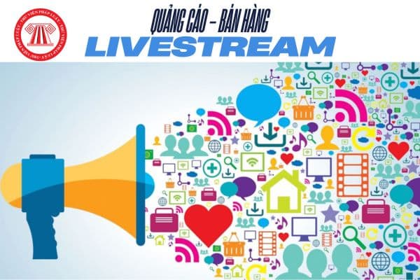 Quảng cáo sai sự thật khi bán hàng livestream bị xử phạt thế nào? Quảng cáo sai sự thật khi bán hàng livestream bị xử phạt thế nào?
